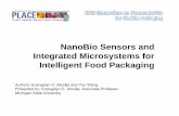 NanoBio Sensors and Integrated Microsystems for ... · – marketing and communication – Traceability – tamper indication – portion control • From traditional packaging to