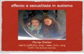 affecto e sexualitate in autismo · 2011-05-22 · education sexual Tractar como altere typos de education Modos de accesso a information Information digne de conﬁdentia Instincto