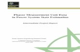 Phasor Measurement Unit Data in Power System State Estimation · Phasor Measurement Unit Data in Power System State Estimation Intermediate Project Report ... since 1996 PSERC. Power
