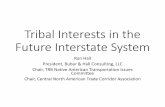 Tribal Interests in the Future Interstate System...• Motor vehicle crashes are leading cause of death for Native Americans age 1-44 • Need for assertion of tribal authority in