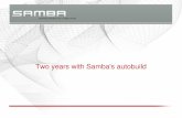 Samba · Samba Samba is much more than a file server these days AD Domain Controller (my particular interest) Classic (NT4like) domain controller Domain Member – Including in support