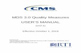 MDS 3.0 Quality Measures USER’S MANUAL · MDS 3.0 Quality Measures USER’S MANUAL (v12.1) Effective October 1, 2019 Prepared for: The Centers for Medicare & Medicaid Services under