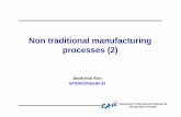 Non traditional manufacturing processes (2)nmtl.cau.ac.kr/Lecture/Manufacturing/A10_Nontraditional_manufacturing... · Non traditional manufacturing processes (2) Seok-min Kim smkim@cau.ac.kr.