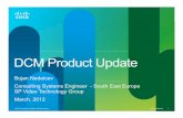 DCM Product UpdateDCM Product Update...Key Features GbE I/O Card 2+2 GbE Ports, full duplex, SFP Up to 500 streams, 2Gbps UDP/RTP, VLAN, TOS, IGMP ETR 290, Advanced MPEG, PSI/SI Processing