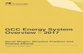 GCC Energy System Overview – 2017 · GCC Energy System Overview – 2017 4 The GCC Energy System Founded in 1981, the Cooperation Council for the Arab States of the Gulf, colloquially