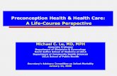 Preconception Health & Health Care: A Life-Course Perspective · an adverse outcome (i.e., infant death, fetal loss, birth defects, low birthweight, or preterm birth). Recommendation