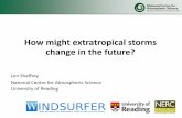 How might extratropical storms change in the future?...1. Have we observed any changes in extratropical storms? 2. How might storms respond to climate change? • Are climate models