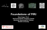 Foundations of MRI - McGill University · Outline • Role of MRI in neuroscience! • Crash course on MRI basics! • what is a pulse sequence?! • review of basic pulse sequences