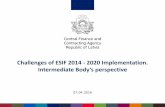 Challenges of ESIF 2014 - 2020 Implementation ...Preconditions for initiating investment – Progress in fulfilling ex-ante conditionalities At the time of approving Partnership Agreement,