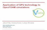 Application of GPU technology to OpenFOAM simulations · Application of GPU technology to OpenFOAM simulations Jakub Poła, Andrzej Kosior, Łukasz Miroslaw jakub.pola@vratis.com,