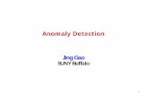 CSE601 Anomaly Detection - University at BuffaloAnomaly Detection • Anomalies – the set of objects are considerably dissimilar from the remainder of the data – occur relatively