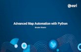 Advanced Map Automation with Python - Esriproceedings.esri.com/library/userconf/fed17/papers/fed_43.pdf · Map Automation Use Cases map automation •Generate report-Layers, data