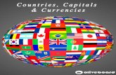 Countries, Capitals & Currencies Capitals... · 2016-08-24 · Countries, Capitals and Currencies Questions regarding countries, capitals and their currencies are quite common in