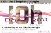 10h de l’implantologie · Pour sa 22ème édition, le congrès international des 10h de l’implantologie - Paris 2013, sous l’égide de l’A.R.O.M. vous propose un thème en