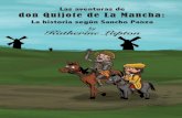 Las aventuras de don Quijote de La Mancha...luenc y s Las aventuras de don Quijote de La Mancha: La historia según Sancho Panza While most people think don Quijote has lost his mind,