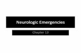 Neurologic Emergencies - greene-co.comgreene-co.com/files/13_Neurologic_Emergencies.pdfNeurologic Emergencies Chapter 13 . Brain Structure . The Spinal Cord . ... –The loss of brain