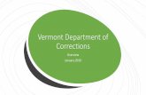 Vermont Department of Corrections Corrections and...Mission Statement: In partnership with the community, we support safe communities by providing leadership in crime prevention, repairing