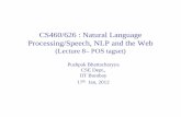 CS460/626 : Natural Language Processing/Speech, NLP and ...cs626-460-2012/lecture... · CS460/626 : Natural Language Processing/Speech, NLP and the Web (Lecture 8– POS tagset) Pushpak