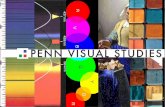 PENN VISUAL STUDIES...that develops visual literacy, studio skills, and knowledge of visual science and visual theory. It provides strong and distinctive preparation for continuing