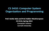 Prof. Kavita Bala and Prof. Hakim Weatherspoon CS 3410 ...Prof. Kavita Bala and Prof. Hakim Weatherspoon CS 3410, Spring 2014 Computer Science Cornell University . ... CS 3420 (ECE