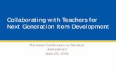 Collaborating with Teachers for Next Generation Item ... · Collaborating with Teachers for Next Generation Item Development National Conference on Student Assessment June 29, ...