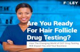 Are You Ready For Hair Follicle Drug Testing? · To perform a standard hair follicle drug test, the hair is cut as close to the roots as possible – typically from the back of the