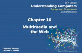 Chapter 10 Multimedia and the Web...Chapter 10 Multimedia and the Web . Learning Objectives 1. Define Web-based multimedia and list some advantages and ... –Display information as