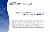 OpenOffice.org 3 Writer Guide...OpenOffice.org 3 Writer Guide This PDF is designed to be read onscreen, two pages at a time. If you want to print a copy, your PDF viewer should have