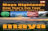 A MAYA Research Program and Friends of the University of ... · maya RESEARCH PROGRAM Maya Highlands New Year’s Eve Tour December 28, 2014 to January 9, 2015 A MAYA Research Program