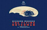 17607 Flying Dutchman Program 060215 - Victorian Opera · at least in embryo, in the score. The orchestra is small by Wagnerian standards, but the music contains many of the ﬁ gurative
