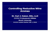 Controlling Reductive Wine Aromas - Brock University · Controlling Reductive Wine Aromas Dr. Karl J. Kaiser, BSc, LLD CCOVI Professional AffiliateCCOVI Professional Affiliate Brock