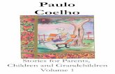 Paulo Coelho - Weeblyworldoffacts.weebly.com/uploads/6/6/7/7/6677891/stories_eng_1.pdf · Paulo Coelho Stories for Parents, Children and Grandchildren Volume 1 2008