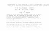 mspreibisch.files.wordpress.com€¦  · Web viewTHE MACHINE STOPS. by. E.M. Forster (1909) I. THE AIR-SHIP. Imagine, if you can, a small room, hexagonal in shape, like the cell