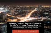 Better Cities, Better Growth: India’s Urban Opportunity · 2016-11-28 · BETTER CITIES, BETTER GROWTH: INDIA’S URBAN OPPORTUNIT 7 are forced to seek cheaper land further and