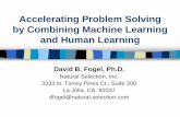 Accelerating Problem Solving by Combining Machine Learning ...ewh.ieee.org/cmte/cis/mtsc/ieeecis/David_B_Fogel.pdf · Accelerating Problem Solving by Combining Machine Learning and