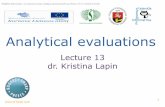 Lecture 13 dr. Kristina Lapin - VUweb.vu.lt/mif/k.lapin/files/2017/05/13_Analytical_evaluation-2017.pdf · Lecture 13 dr. Kristina Lapin Projektas Informatikos ir programų sistemų