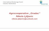 Agrocooperative „Gradac“ Nikola Ljiljanic...• Gradac represents innovave business (role)model, learning organisaon, building synergy among producers, cooperants, advisors, local