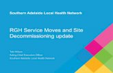 RGH Service Moves and Site Decommissioning update · The RGH Service Moves and Site Decommissioning Plan 4 • Outlines the proposed transition of services from RGH to other locations