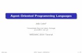 Agent-Oriented Programming Languagesjleite/tutorials/wesaac14/wesaac14.pdf · Agent-Oriented Programming Languages Jo~ao Leite1 1Universidade Nova de Lisboa, Portugal jleite@fct.unl.pt