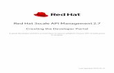 Red Hat 3scale API Management 2...Red Hat 3scale API Management 2.7 Creating the Developer Portal A good developer portal is a must have to assure adoption of your API. Create yours