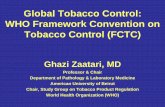 Global Tobacco Control: WHO Framework Convention on ......WHO Framework Convention on Tobacco Control (FCTC) Adopted on May 21, 2003 at the 56th World Health Assembly and entered into