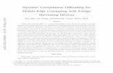 1 Dynamic Computation Ofﬂoading for Mobile-Edge …Dynamic Computation Ofﬂoading for Mobile-Edge Computing with Energy Harvesting Devices Yuyi Mao, Jun Zhang, and Khaled B. Letaief,