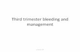 Third trimester bleeding and managementeprints.qums.ac.ir/6125/1/Third-trimester-bleeding-and-management.pdfVasa Previa - Management •When vasa previa is diagnosed prior to labor,