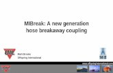 MIBreak: A new generation hose breakaway coupling · MIBreak: A new generation hose breakaway coupling Mark Brooks Suzzani Offspring International . 2 Agenda ... EMSTEC marine offloading