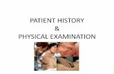 PATIENT HISTORY PHYSICAL EXAMINATION...Patient history 1. Personal data • name, address, date of birth, referring physician, next of kin 2. Chief complaint 3. Social status • occupation,