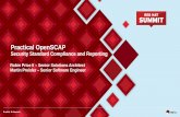 Practical OpenSCAP - Martin Preisler · WHAT IS SCAP? Security Content Automation Protocol (SCAP) is a collection of standards managed by National Institute of Standards and Technology