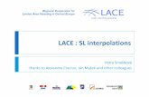 LACE : SL interpolationssrnwp.met.hu/Annual_Meetings/2016/download/tuesday/... · 2016-11-07 · LACE : SL interpolations Petra Smolíková thanks to Alexandra Craciun, Ján Mašek