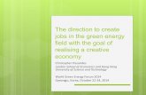 The direction to create jobs in the green energy field with the goal … · 2014-11-03 · The direction to create jobs in the green energy field with the goal of realising a creative