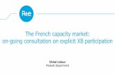 The French capacity market: on-going consultation on ...ec.europa.eu/competition/sectors/energy/france_explicit_participation_en.pdf · on-going consultation on explicit XB participation