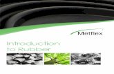 Introduction to Rubber · What do we mean by the word ‘Rubber’? In this Rubber Technology series we define it as ‘a material that can be stretched or compressed and when the